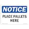 Signmission OSHA Notice, 5" Height, Place Pallets Here Sign, 7" X 5", Landscape OS-NS-D-57-L-17310 - alternate 1